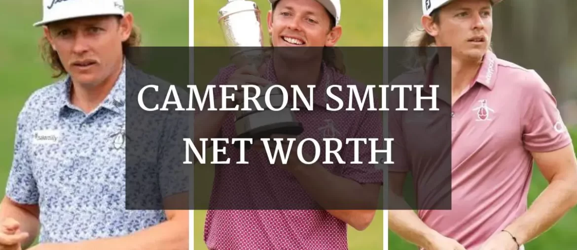 Cameron Smith Net Worth